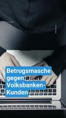 Betrugsmasche gegen Volksbanken-Kunden