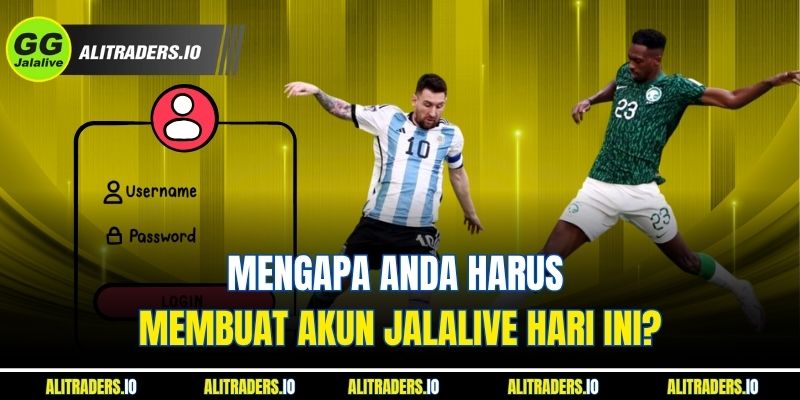 Jalalive register Guide - Buka Pintu Menuju Dunia Sepak Bola Mengapa Anda Harus Membuat Akun JalaLive Hari Ini?