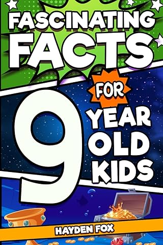 Fascinating Facts For 9 Year Old Kids: Explore the Wonders of the Universe With This Mind-Boggling Trivia Book For Tween Boys and Girls (Fascinating Facts for Kids, Band 2)