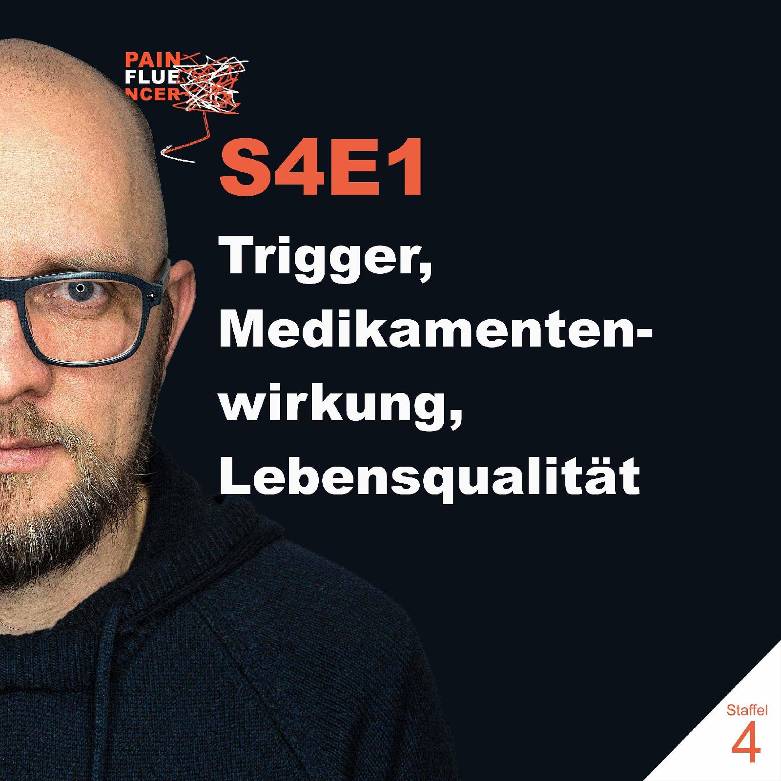 Trigger, Medikamentenwirkung, Lebensqualität [S4E1]