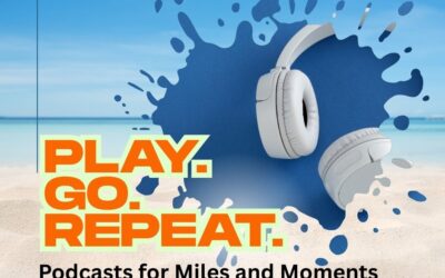 Play. Go. Repeat. | Podcasts for Miles and Moments